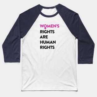 Women's Rights are Human Rights Baseball T-Shirt